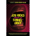 Joy Rides Through the Tunnel of Grief: A Memoir - Paperback