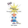 Seasons Reasons; Through the Eyes of a Child - Paperback