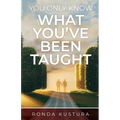 You Only Know What You've Been Taught - Paperback