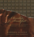 Chocolate for Breakfast: Entertaining Menus to Start the Day with a Celebration from Napa Valley's Oak Knoll Inn - Hardcover
