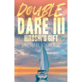 Double Dare III, Hiroshi's Gift - Paperback