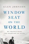 Window Seat on the World: My Travels with the Secretary of State - Paperback