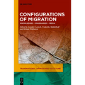 Configurations of Migration: Knowledges - Imaginaries - Media - Hardcover