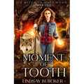 Moment of Tooth - Paperback