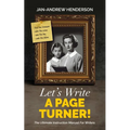 Let's Write a Page Turner! The Ultimate Instruction Manual for Writers - Paperback