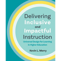 Delivering Inclusive and Impactful Instruction: Universal Design for Learning in Higher Education - Paperback