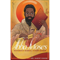 Abba Moses: Notorious Robber, Desert Father - Paperback