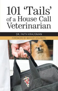 101 'Tails' of a House Call Veterinarian - Paperback