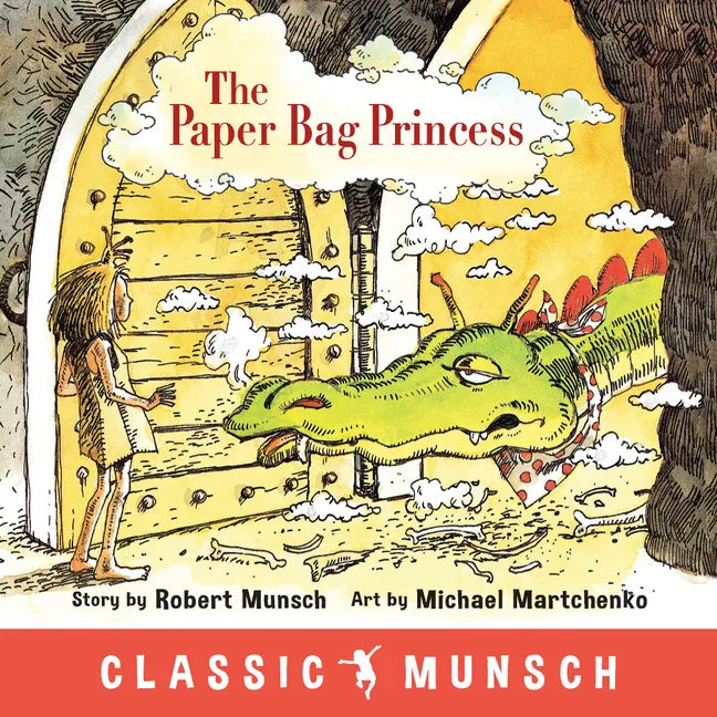 The Paper Bag Princess (Classic Munsch) - Hardcover