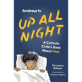 Andrew Is Up All Night: A Catholic Child's Book about Fear - Paperback