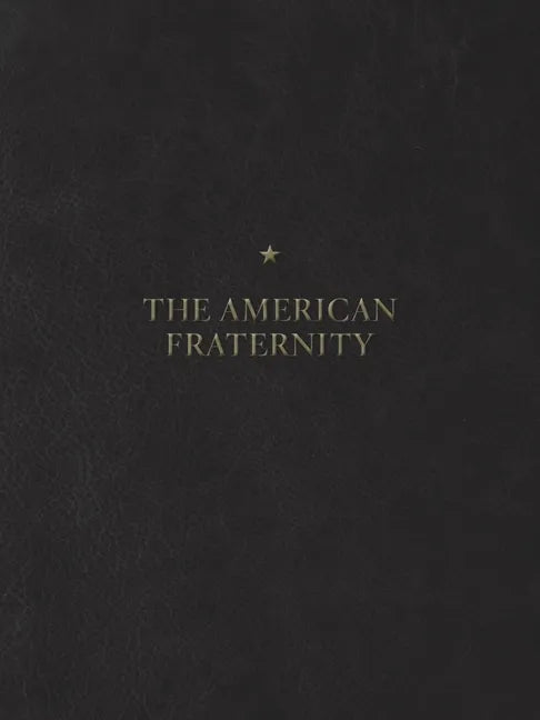 The American Fraternity: An Illustrated Ritual Manual - Hardcover