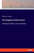 The Kingship of Self-control: individual problems and possibilities - Paperback