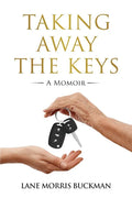 Taking Away the Keys: a Momoir - Paperback