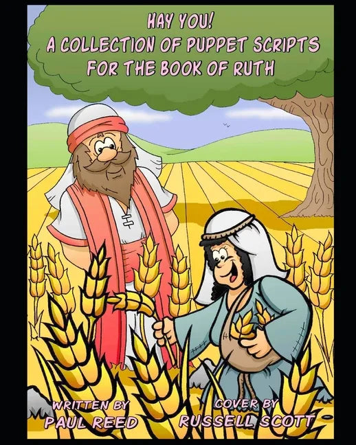 Hay You!: A Collection of Puppet Scripts for the Book of Ruth - Paperback