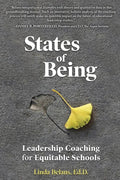 States of Being: Leadership Coaching for Equitable Schools - Paperback