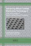 Advancing Silicon Carbide Electronics Technology II: Core Technologies of Silicon Carbide Device Processing - Paperback