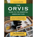 The Orvis Guide to the Essential American Flies: How to Tie the Most Successful Freshwater and Saltwater Patterns - Paperback