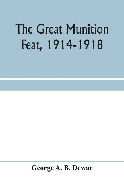 The great munition feat, 1914-1918 - Paperback