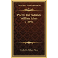 Poems By Frederick William Faber (1889) - Hardcover