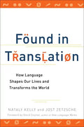 Found in Translation: How Language Shapes Our Lives and Transforms the World - Paperback
