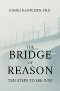 The Bridge of Reason: Ten Steps to See God - Paperback