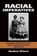 Racial Imperatives: Discipline, Performativity, and Struggles Against Subjection - Paperback