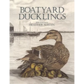 Boatyard Ducklings - Hardcover