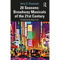 20 Seasons: Broadway Musicals of the 21st Century - Paperback
