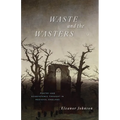 Waste and the Wasters: Poetry and Ecosystemic Thought in Medieval England - Paperback