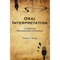 Oral Interpretation: A Creative Performance Approach - Paperback