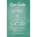 Cajun Gumbo for the Soul: Praying for Travelers on Their Journeys: My Airbnb Experiences - Hardcover