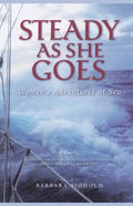 Steady as She Goes: Women's Adventures at Sea - Paperback