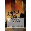 People of the Dark Robert Ervin Howard - Paperback