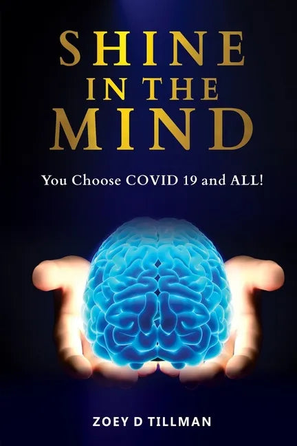 Shine In The Mind: You Choose? COVID-19 and All! - Paperback