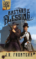Bastard of Blessing: A Western Scifi Adventure - Paperback