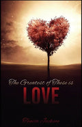 The Greatest of These Is Love - Paperback