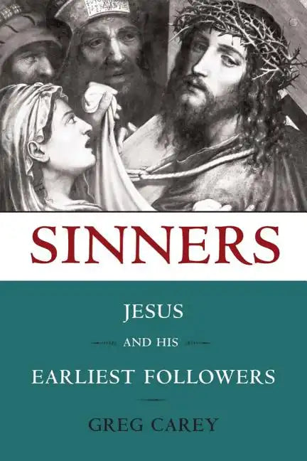 Sinners: Jesus and His Earliest Followers - Paperback