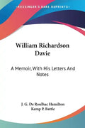 William Richardson Davie: A Memoir, With His Letters And Notes - Paperback
