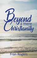 Beyond a mere Christianity - Paperback