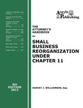 The Attorney's Handbook on Small Business Reorganization Under Chapter 11 (2013) - Paperback