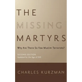 The Missing Martyrs: Why Are There So Few Muslim Terrorists? - Hardcover