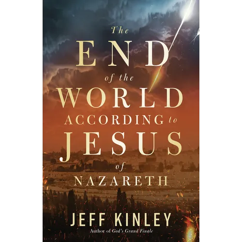 The End of the World According to Jesus of Nazareth - Paperback