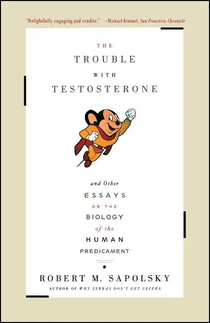 The Trouble with Testosterone: And Other Essays on the Biology of the Human Predicament - Paperback