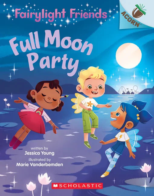 Full Moon Party: An Acorn Book (Fairylight Friends #3): Volume 3 - Paperback