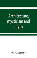 Architecture, mysticism and myth - Paperback