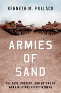 Armies of Sand: The Past, Present, and Future of Arab Military Effectiveness - Hardcover