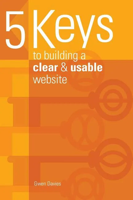 5 keys to building a clear & usable website - Paperback
