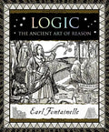 Logic: The Ancient Art of Reason - Hardcover