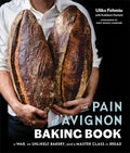 The Pain d'Avignon Baking Book: A War, an Unlikely Bakery, and a Master Class in Bread - Hardcover
