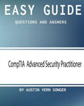 Easy Guide: CompTIA Advanced Security Practitioner: Questions and Answers - Paperback